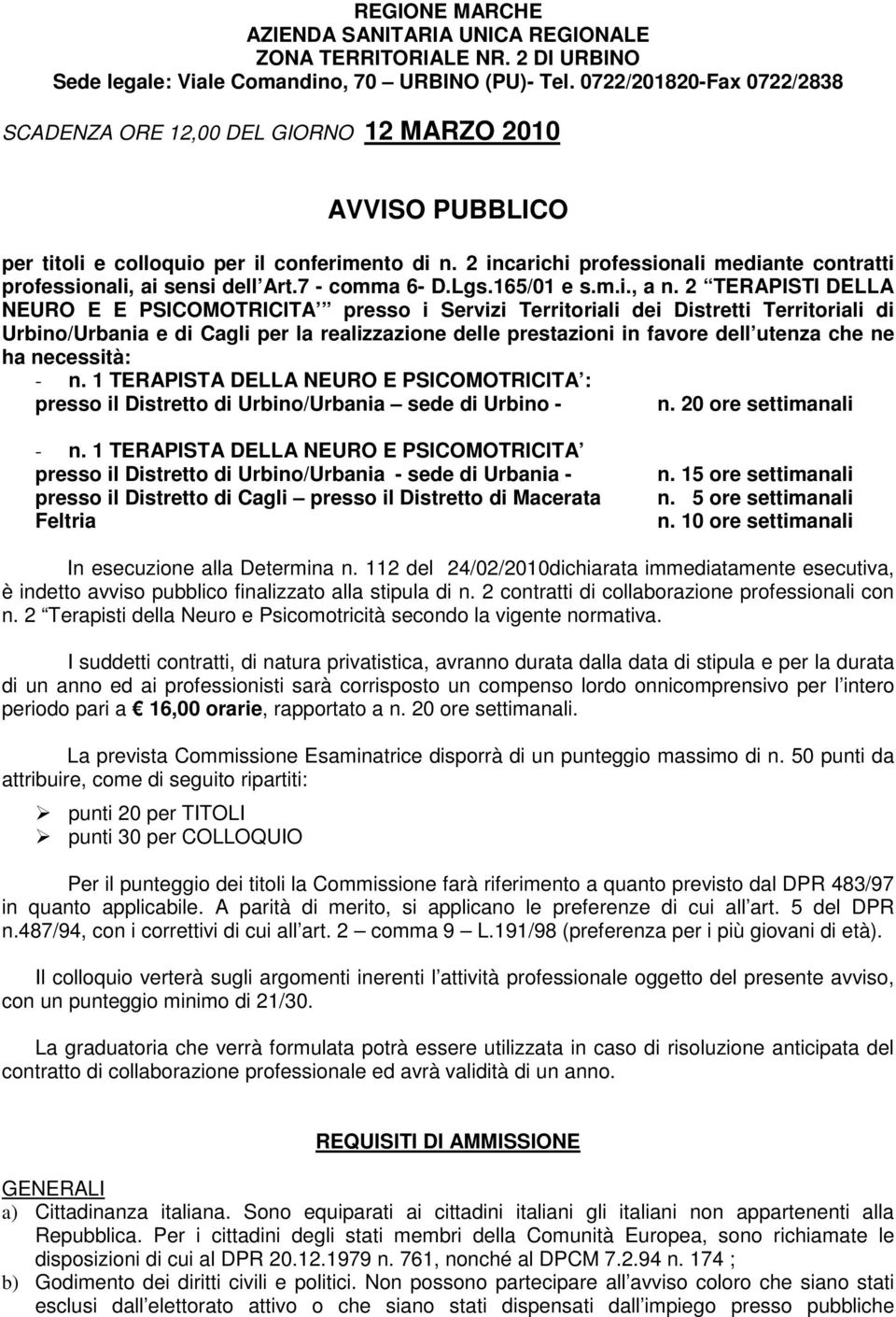 2 incarichi professionali mediante contratti professionali, ai sensi dell Art.7 - comma 6- D.Lgs.165/01 e s.m.i., a n.