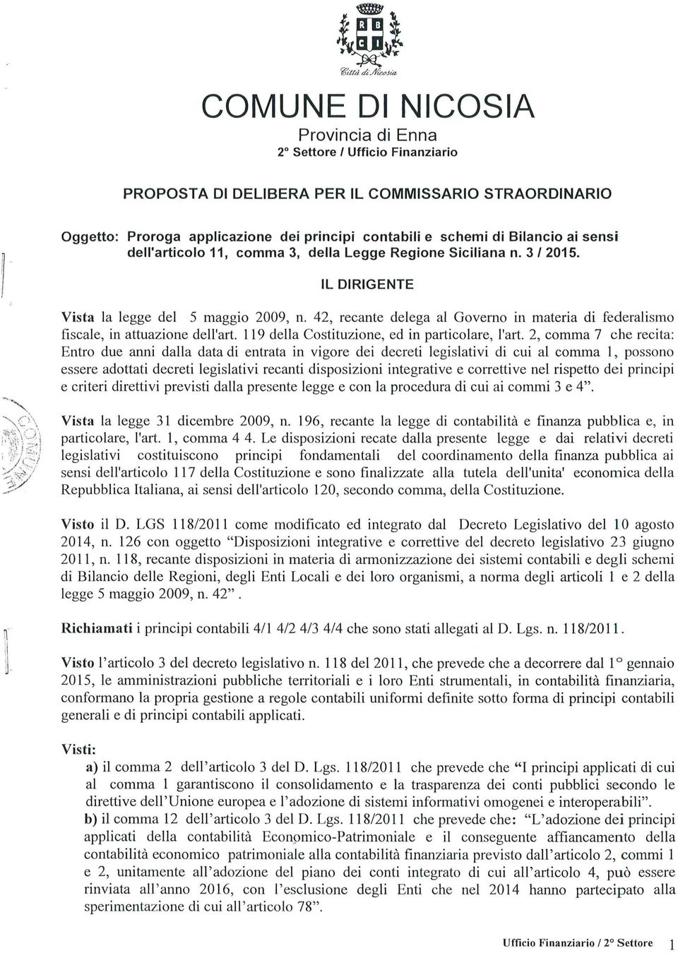 42, recante delega al Governo in materia di federalismo fiscale, in attuazione dell'art. 119 della Costituzione, ed in particolare, l'art.