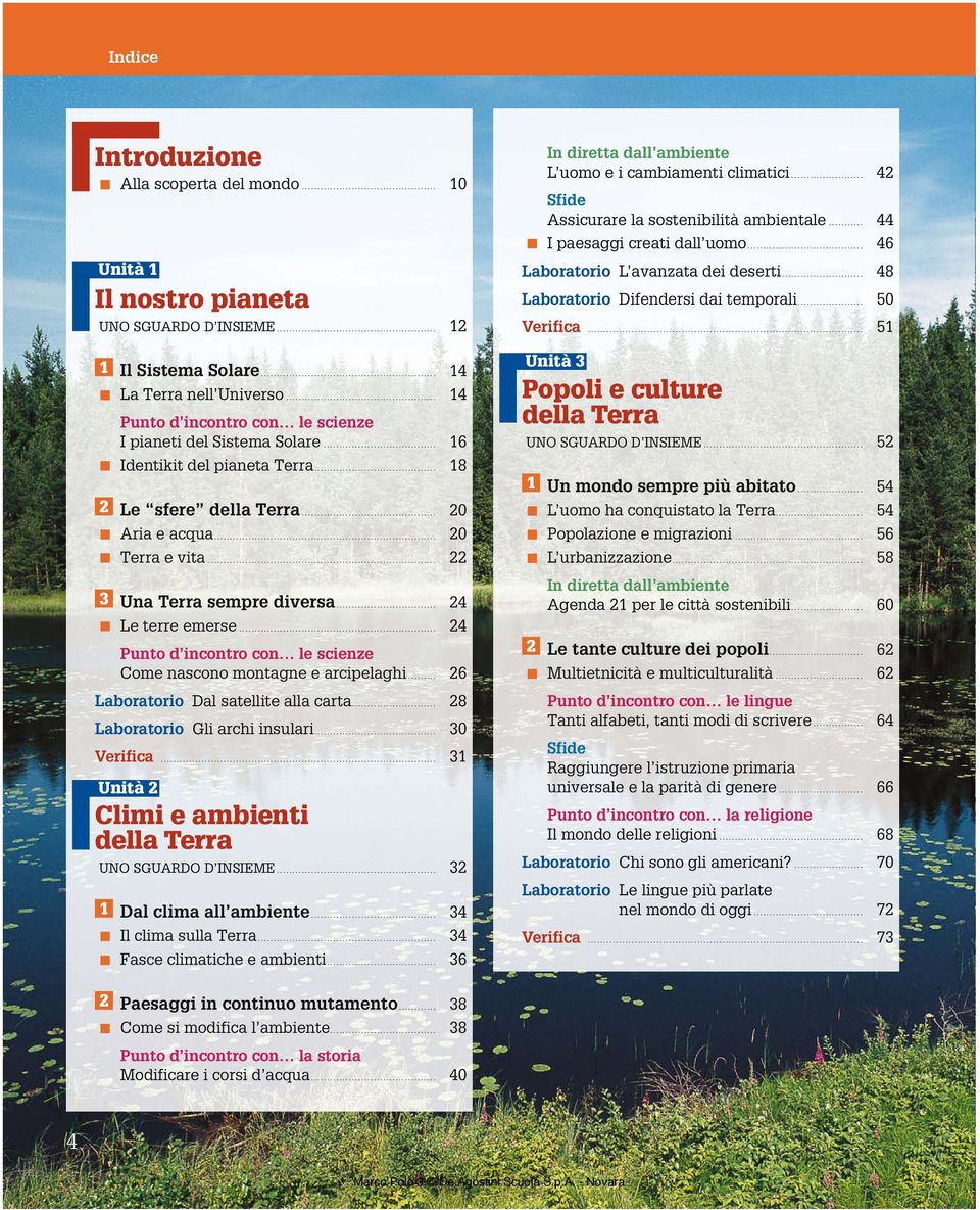 .. 24 Le terre emerse... 24 Punto d incontro con le scienze Come nascono montagne e arcipelaghi... 26 Laboratorio Dal satellite alla carta... 28 Laboratorio Gli archi insulari... 30 Verifica.