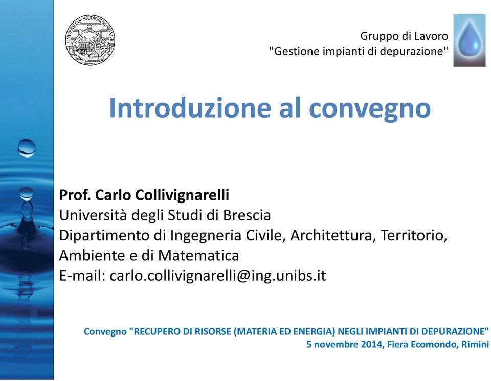 Architettura, Territorio, Ambiente e di Matematica E-mail: carlo.collivignarelli@ing.unibs.