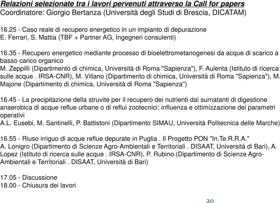 35 - Recupero energetico mediante processo di bioelettrometanogenesi da acque di scarico a basso carico organico M. Zeppilli (Dipartimento di chimica, Università di Roma "Sapienza"), F.