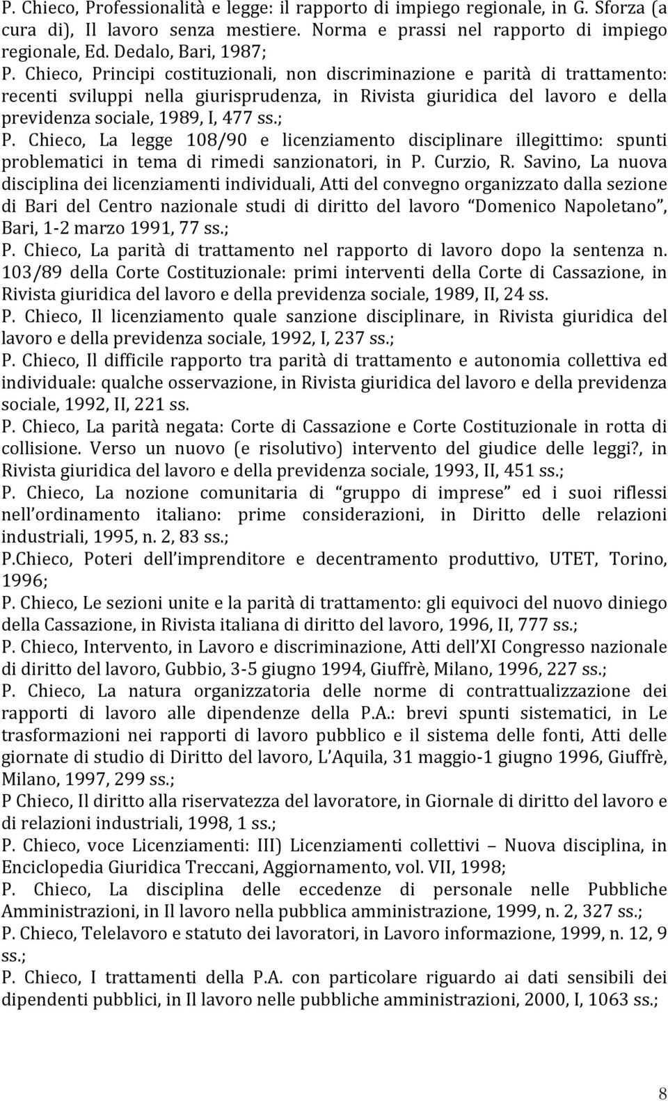 Chieco, La legge 108/90 e licenziamento disciplinare illegittimo: spunti problematici in tema di rimedi sanzionatori, in P. Curzio, R.