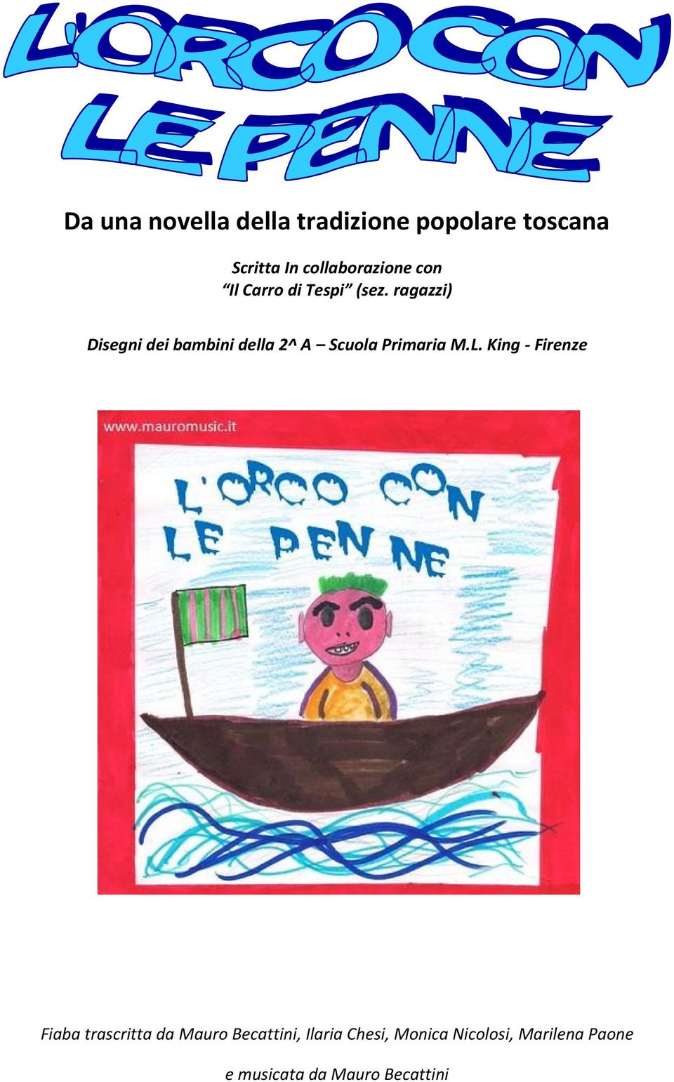 ragazzi) Disegni dei bambini della 2^ A Scuola Primaria M.L.