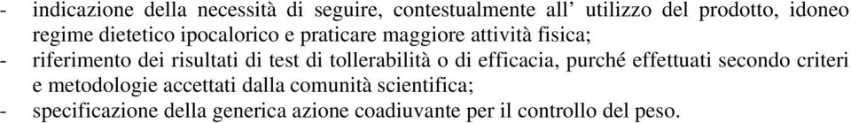 test di tollerabilità o di efficacia, purché effettuati secondo criteri e metodologie accettati