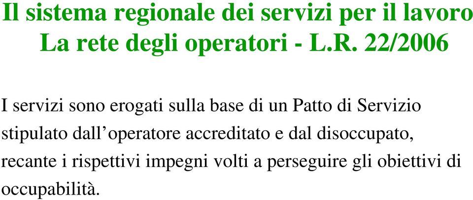 Servizio stipulato dall operatore accreditato e dal