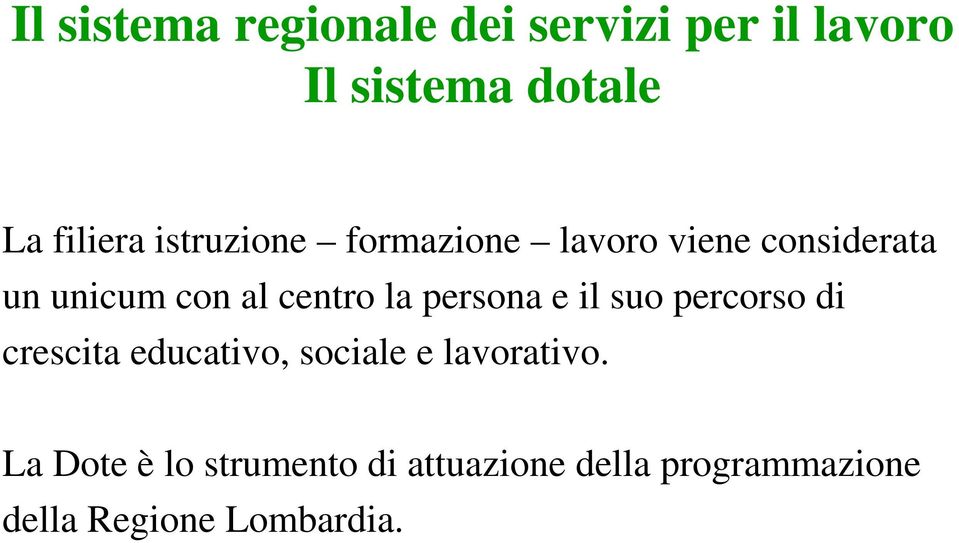 percorso di crescita educativo, sociale e lavorativo.