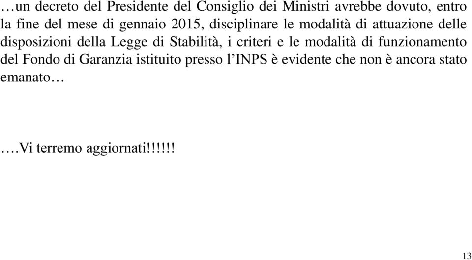 Legge di Stabilità, i criteri e le modalità di funzionamento del Fondo di Garanzia