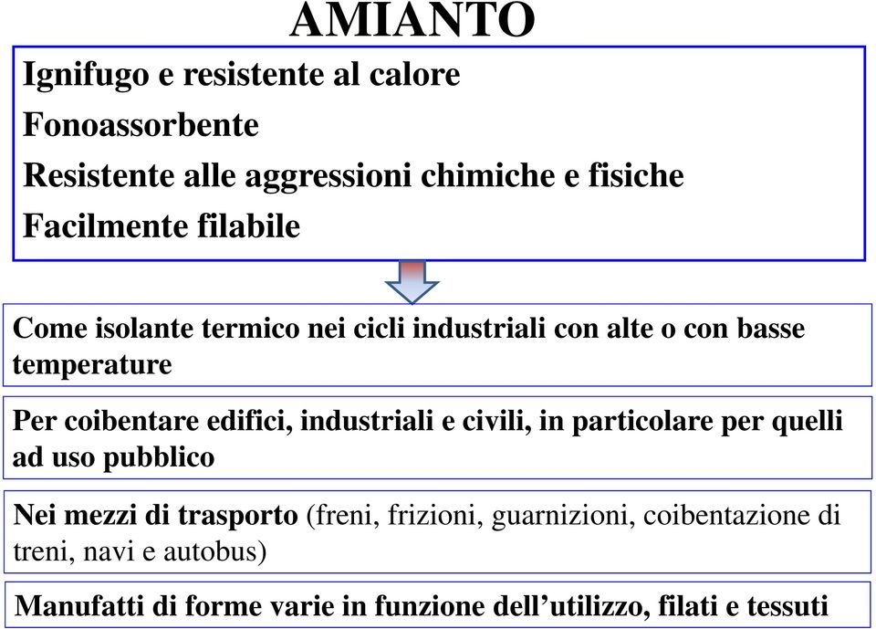 industriali e civili, in particolare per quelli ad uso pubblico Nei mezzi di trasporto (freni, frizioni,