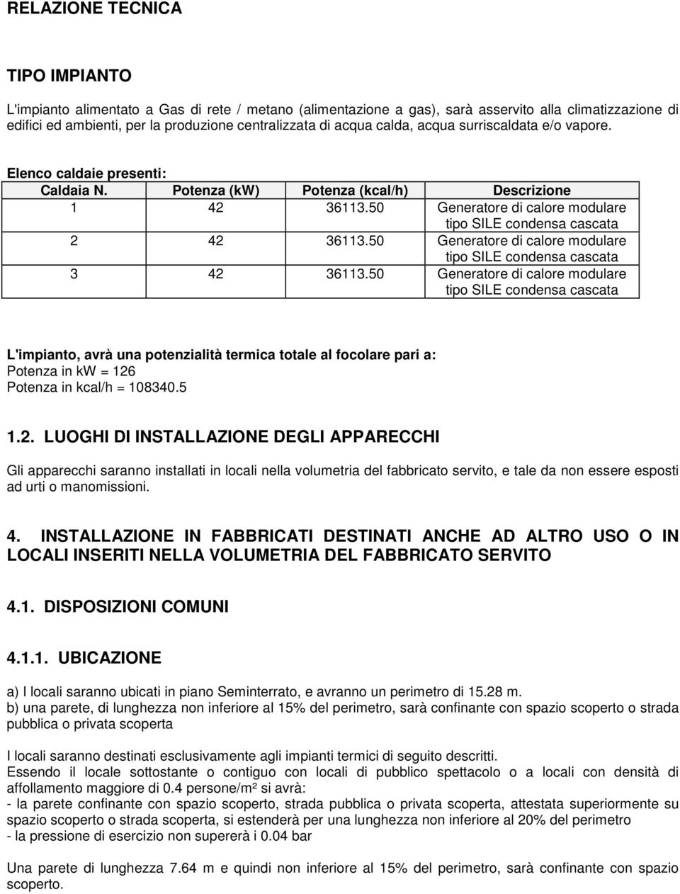 50 Generatore di calore modulare tipo SILE condensa cascata 2 42 36113.50 Generatore di calore modulare tipo SILE condensa cascata 3 42 36113.