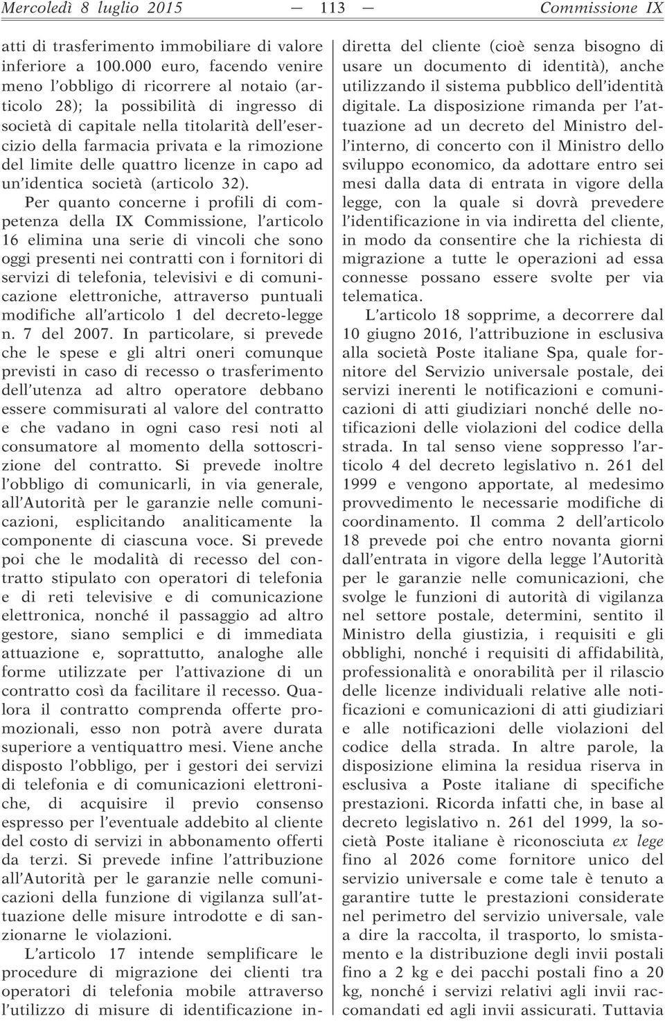 del limite delle quattro licenze in capo ad un identica società (articolo 32).