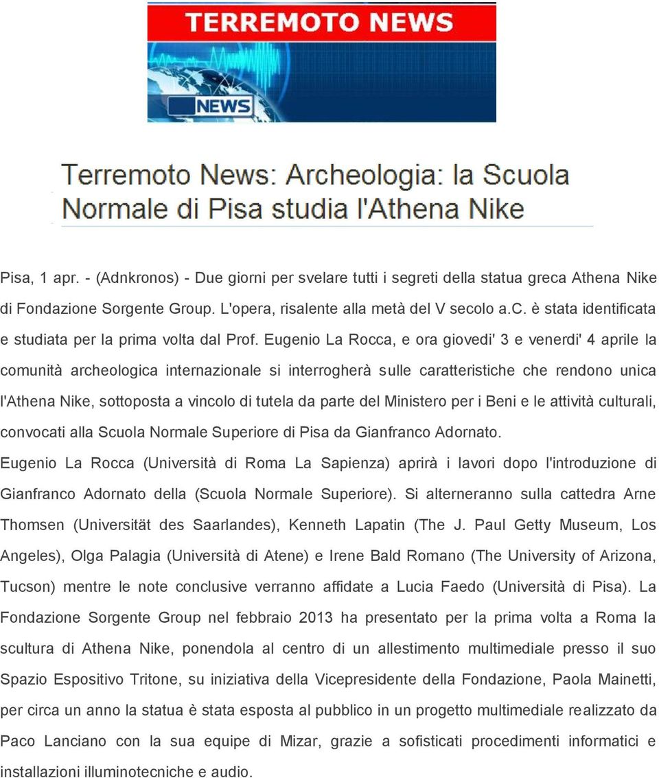 parte del Ministero per i Beni e le attività culturali, convocati alla Scuola Normale Superiore di Pisa da Gianfranco Adornato.