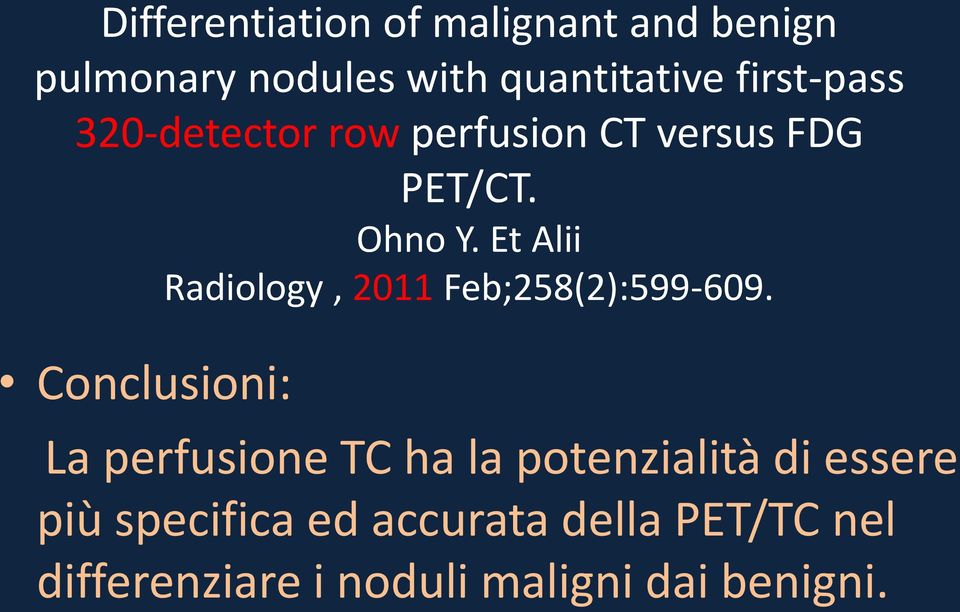 Et Alii Radiology, 2011 Feb;258(2):599-609.