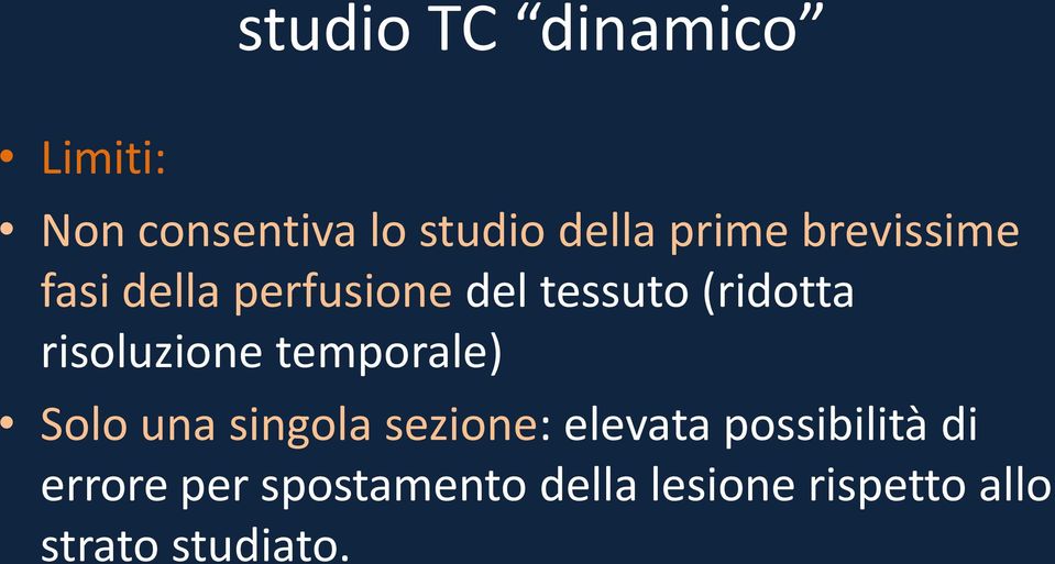 risoluzione temporale) Solo una singola sezione: elevata