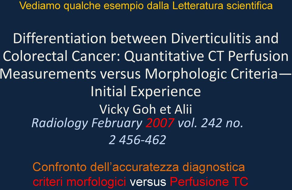 Morphologic Criteria Initial Experience Vicky Goh et Alii Radiology February 2007 vol.