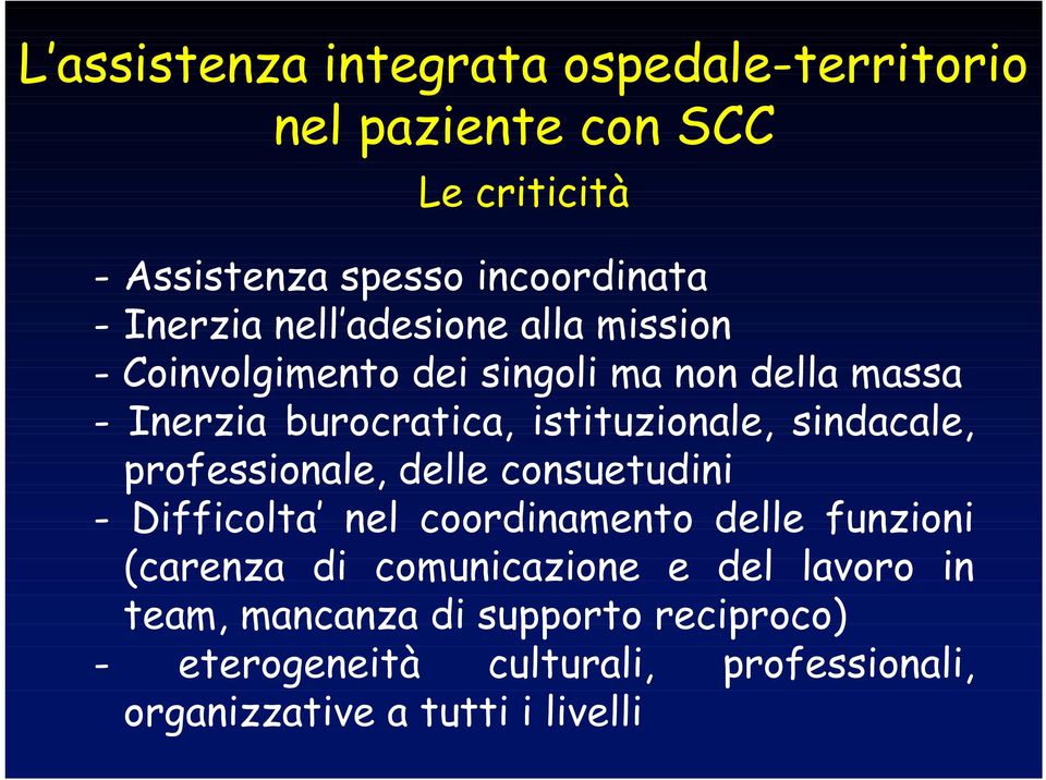 istituzionale, sindacale, professionale, delle consuetudini - Difficolta nel coordinamento delle funzioni (carenza di