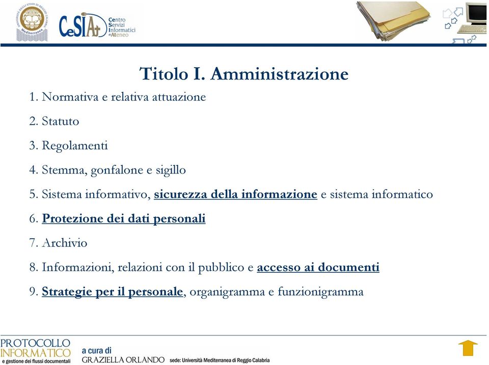 Sistema informativo, sicurezza della informazione e sistema informatico 6.