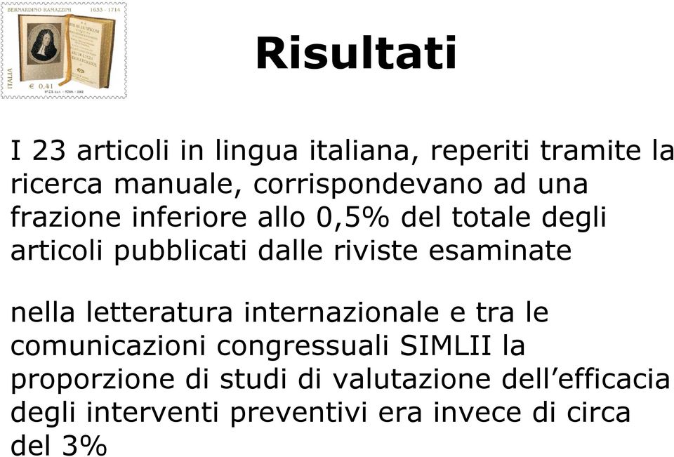 riviste esaminate nella letteratura internazionale e tra le comunicazioni congressuali SIMLII