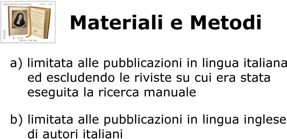 era stata eseguita la ricerca manuale b) limitata