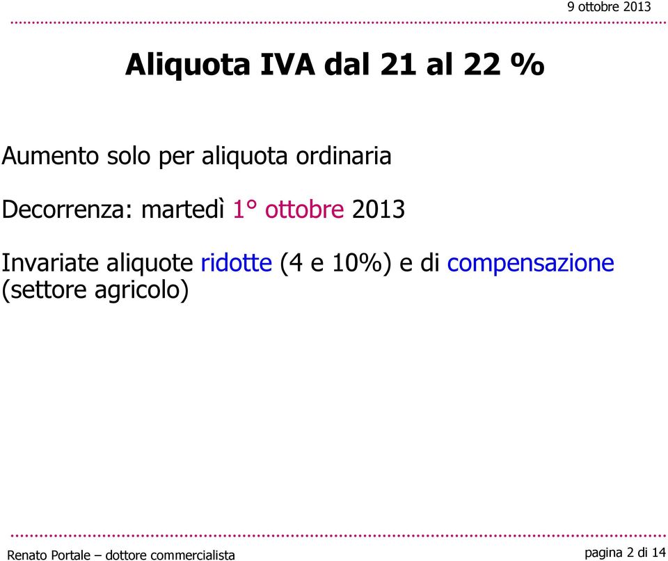 ottobre 2013 Invariate aliquote ridotte (4 e