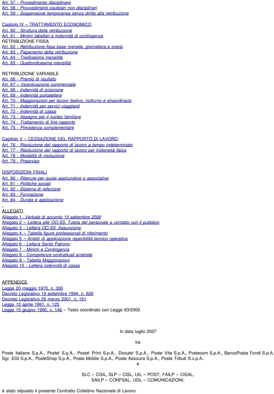 63 - Pagamento della retribuzione Art. 64 - Tredicesima mensilità Art. 65 - Quattordicesima mensilità RETRIBUZIONE VARIABILE Art. 66 - Premio di risultato Art. 67 Incentivazione commerciale Art.