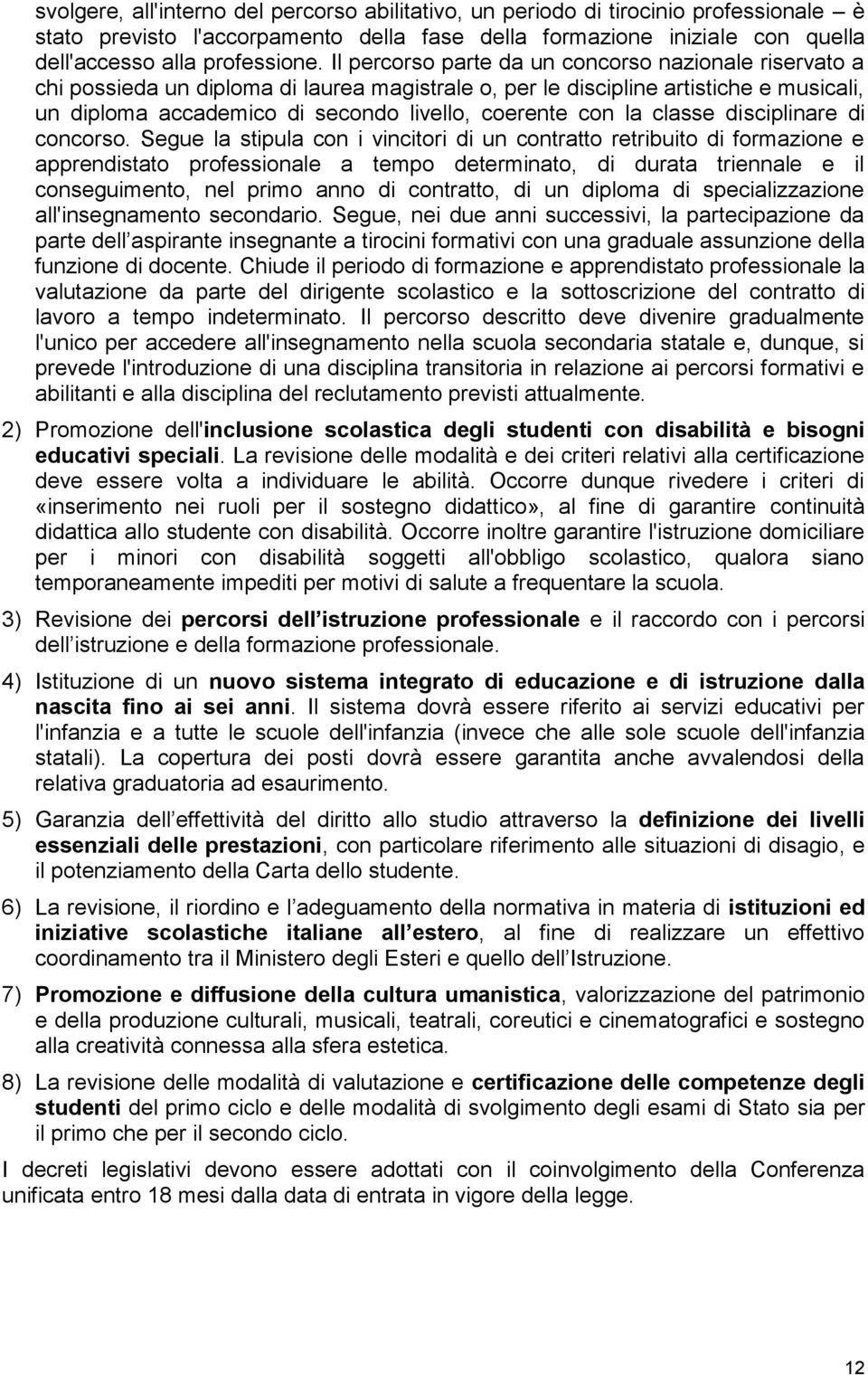 la classe disciplinare di concorso.