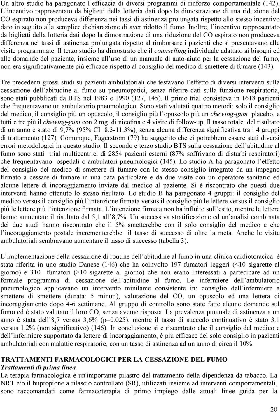 incentivo dato in seguito alla semplice dichiarazione di aver ridotto il fumo.