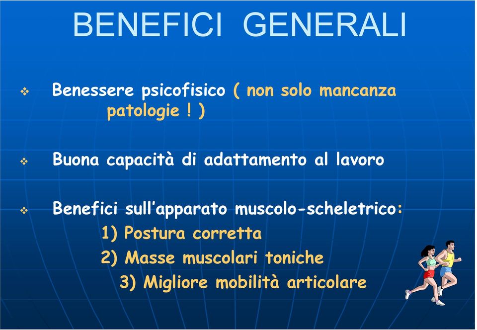 ) Buona capacità di adattamento al lavoro Benefici sull