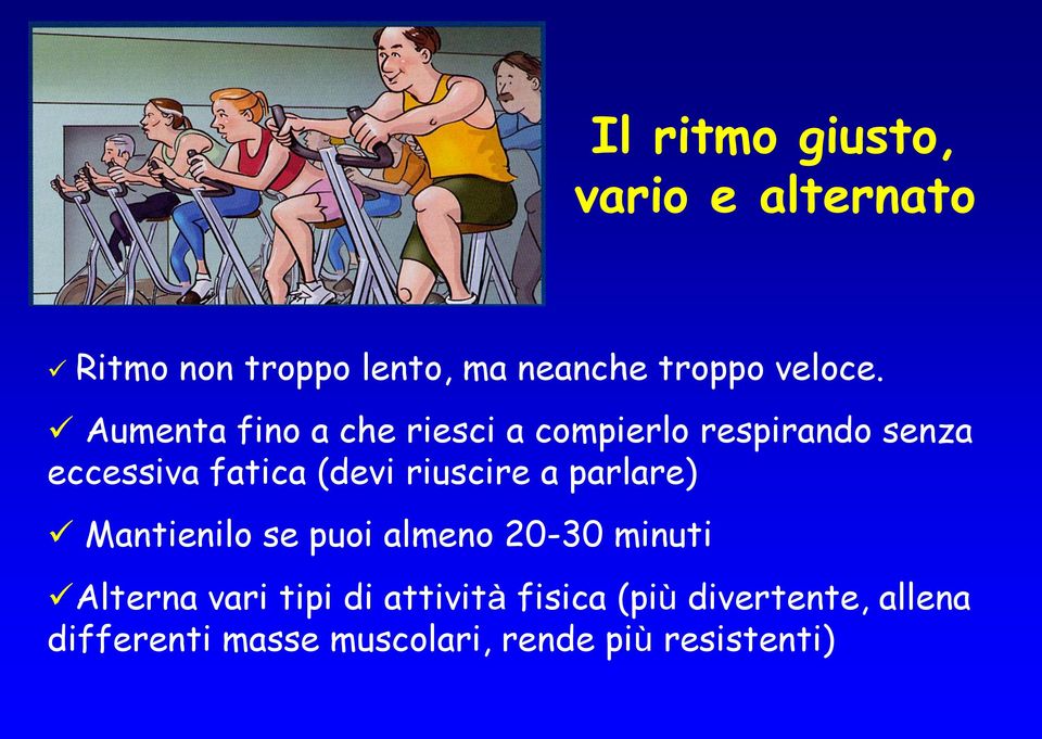 Aumenta fino a che riesci a compierlo respirando senza eccessiva fatica (devi