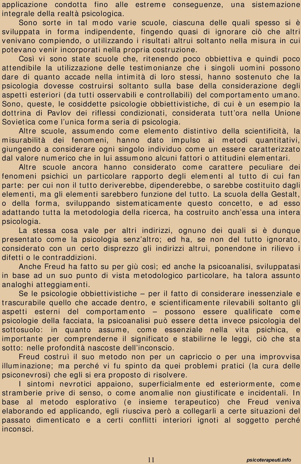 soltanto nella misura in cui potevano venir incorporati nella propria costruzione.