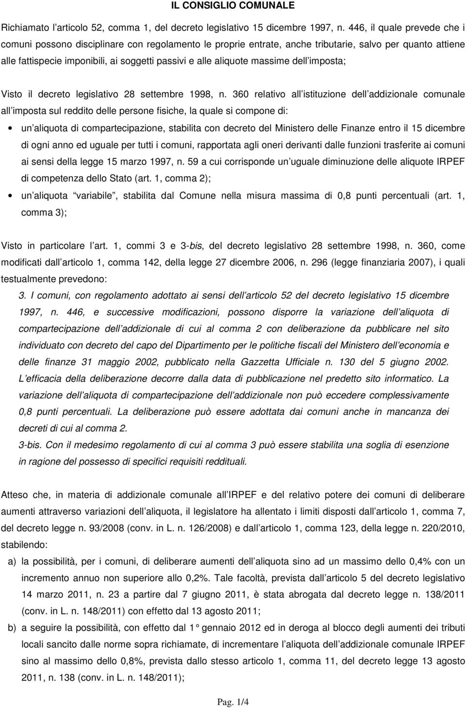 massime dell imposta; Visto il decreto legislativo 28 settembre 1998, n.