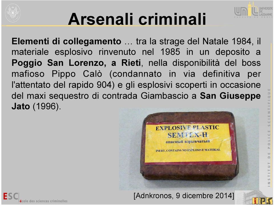 Pippo Calò (condannato in via definitiva per l'attentato del rapido 904) e gli esplosivi scoperti in