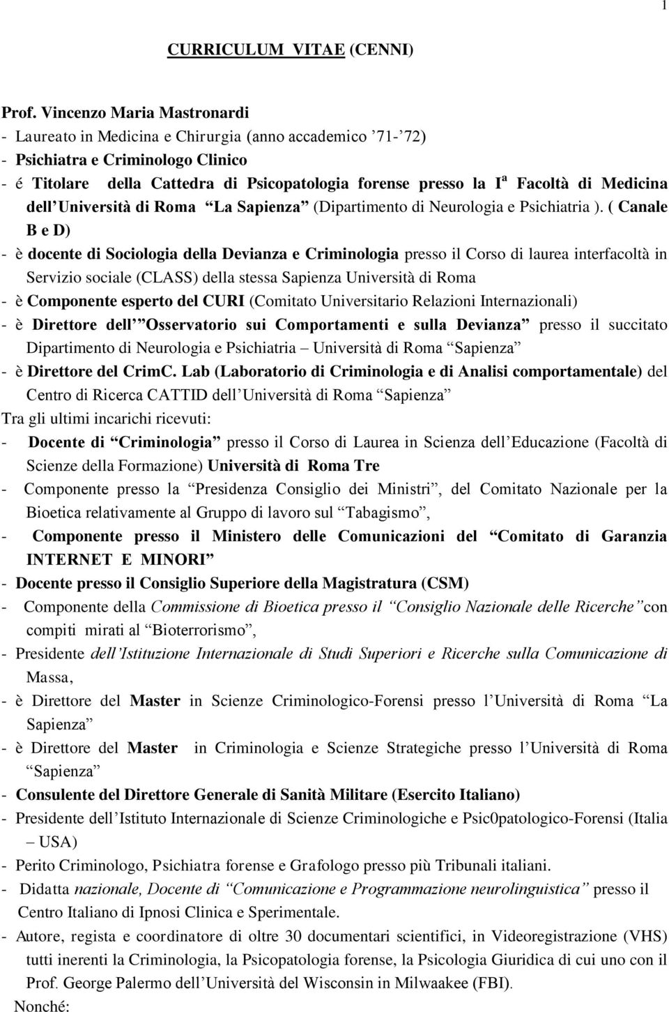 Medicina dell Università di Roma La Sapienza (Dipartimento di Neurologia e Psichiatria ).