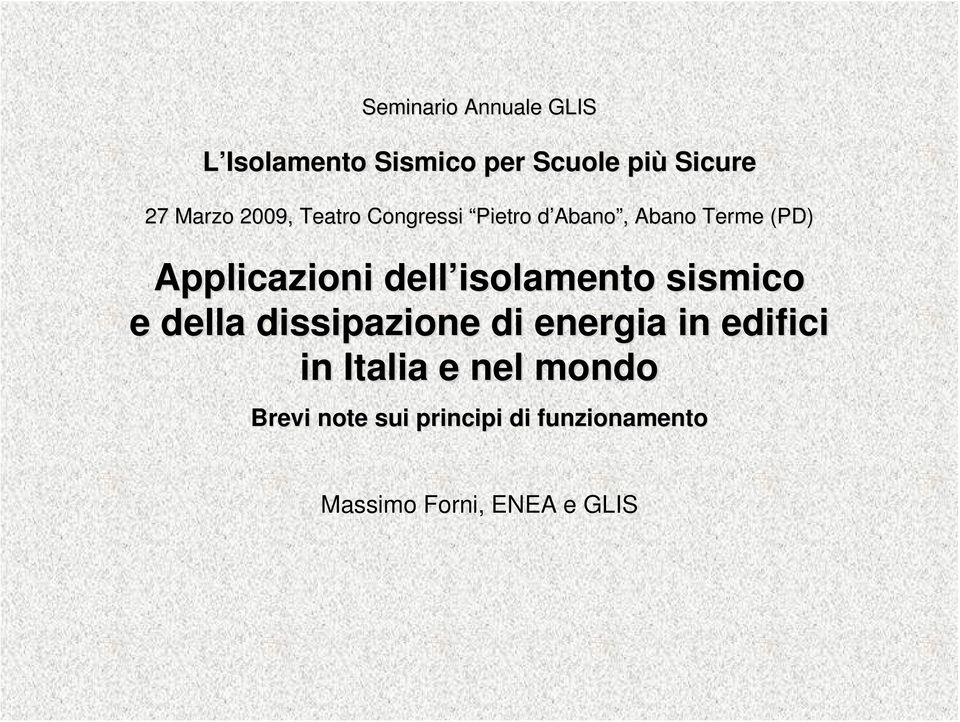 dell isolamento sismico e della dissipazione di energia in edifici in Italia