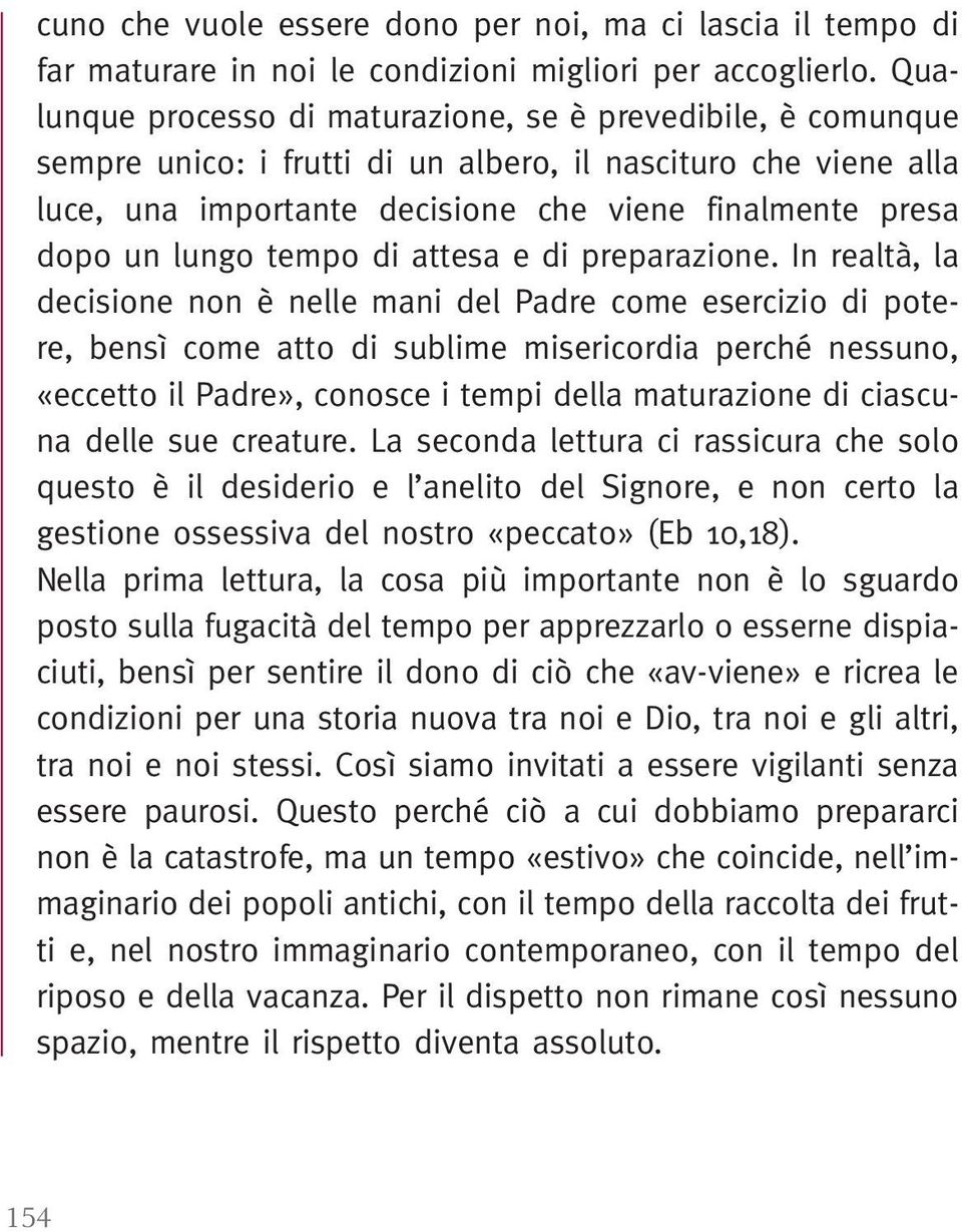 lungo tempo di attesa e di preparazione.