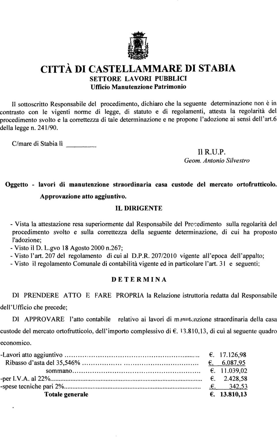 Antono Svestro Oggetto - avor d manutenzone straordnara casa custode de mercato ortofruttcoo. Approvazone atto agguntvo.