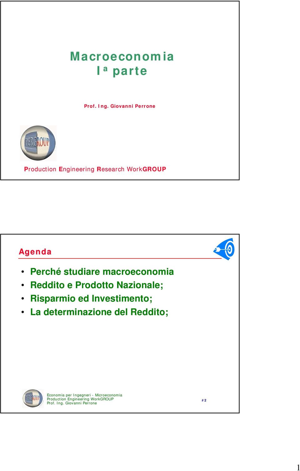 Research WorkGROUP Agenda Perché studiare