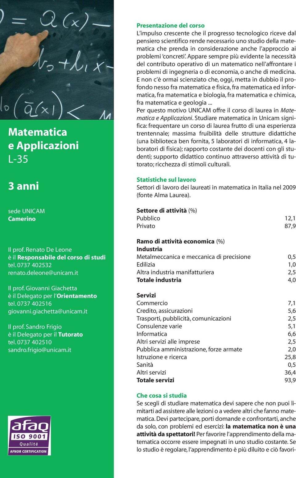 it Presentazione del corso L impulso crescente che il progresso tecnologico riceve dal pensiero scientifico rende necessario uno studio della matematica che prenda in considerazione anche l approccio