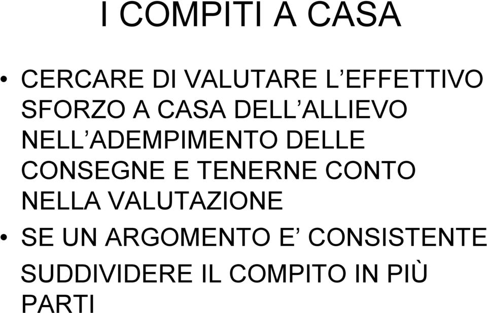 CONSEGNE E TENERNE CONTO NELLA VALUTAZIONE SE UN