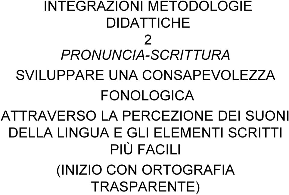 FONOLOGICA ATTRAVERSO LA PERCEZIONE DEI SUONI DELLA