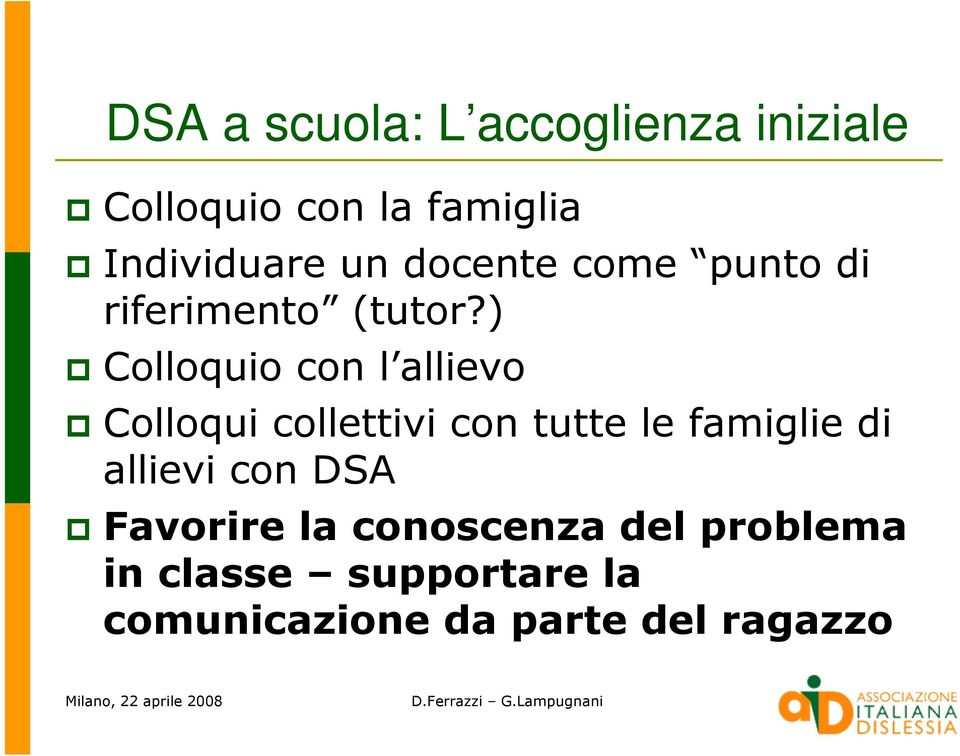 ) Colloquio con l allievo Colloqui collettivi con tutte le famiglie di