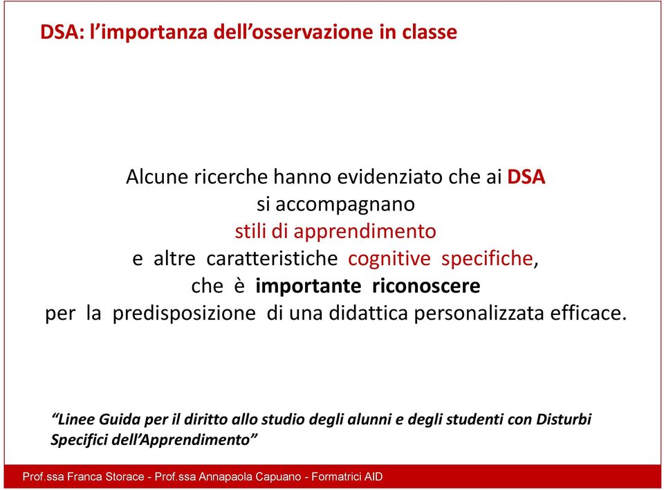 importante riconoscere per la predisposizione di una didattica personalizzata efficace.