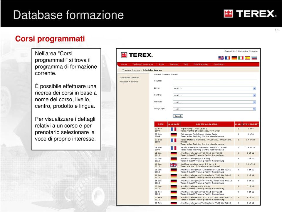 È possibile effettuare una ricerca dei corsi in base a nome del corso,