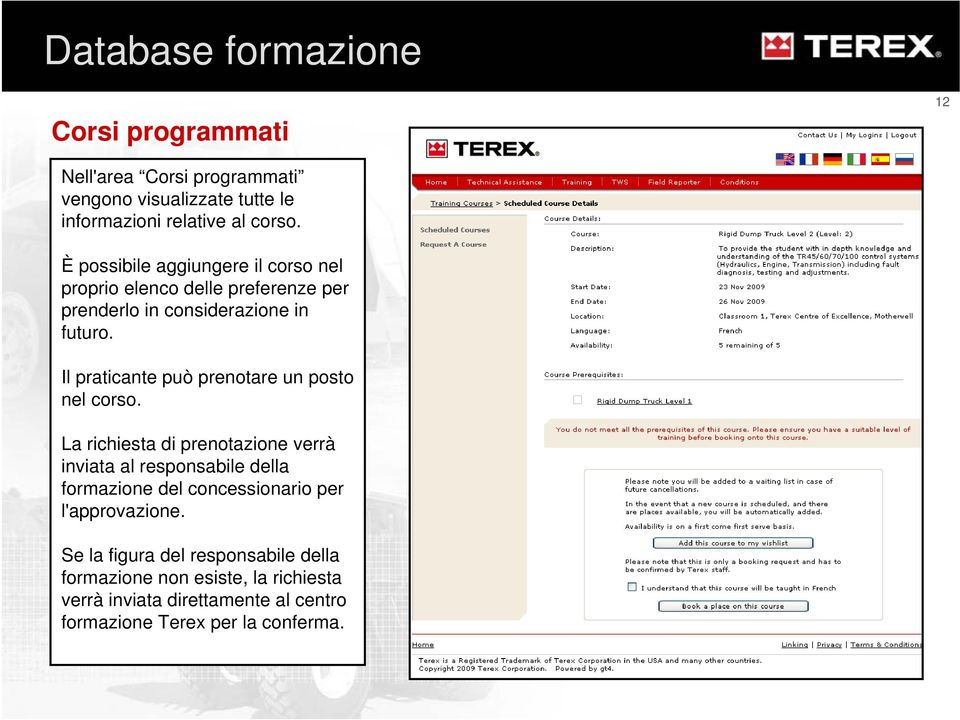 Il praticante può prenotare un posto nel corso.