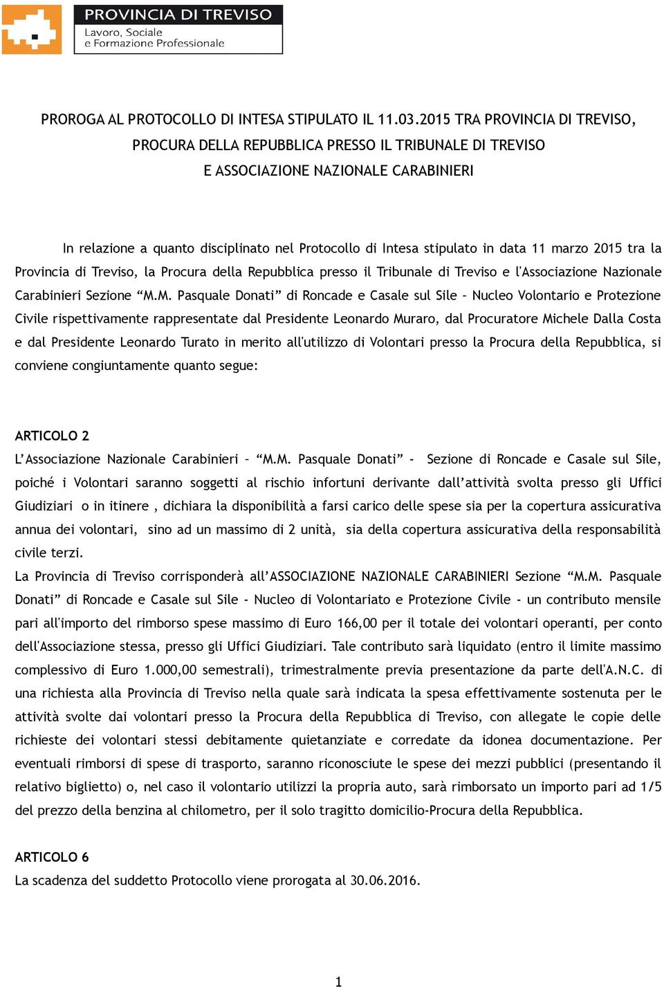 data 11 marzo 2015 tra la Provincia di Treviso, la Procura della Repubblica presso il Tribunale di Treviso e l'associazione Nazionale Carabinieri Sezione M.