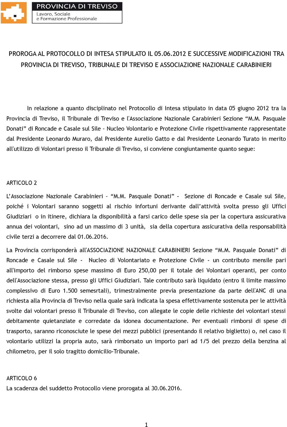 giugno 2012 tra la Provincia di Treviso, il Tribunale di Treviso e l'associazione Nazionale Carabinieri Sezione M.