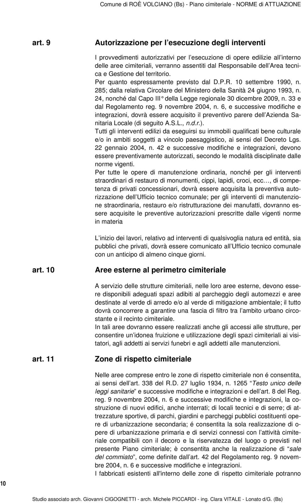 24, nonché dal Capo III della Legge regionale 30 dicembre 2009, n. 33 e dal Regolamento reg. 9 novembre 2004, n.