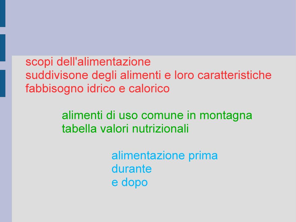 e calorico alimenti di uso comune in montagna