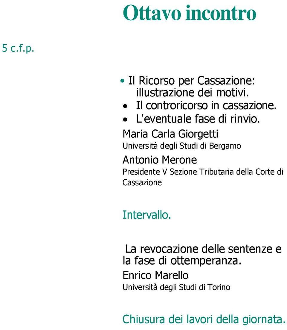 Maria Carla Giorgetti Università degli Studi di Bergamo Antonio Merone Presidente V