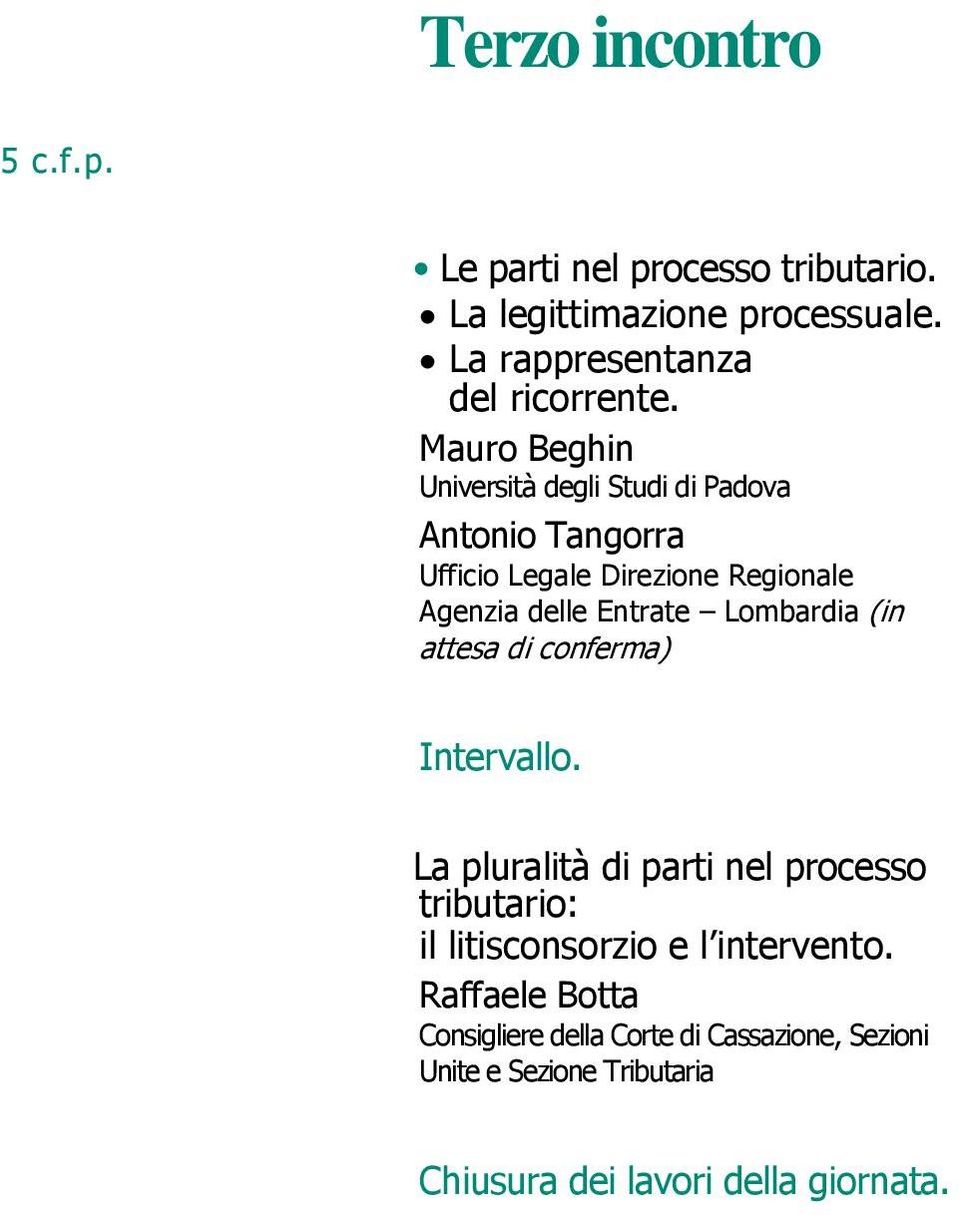 Mauro Beghin Università degli Studi di Padova Antonio Tangorra Ufficio Legale Direzione Regionale Agenzia