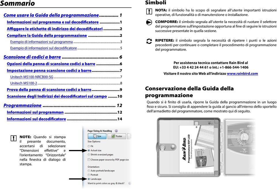 .. 6 Opzioni della penna di scansione codici a barre...6 Impo penna scansione codici a barre...7 Unitech MS100-NRCB00-SG...7 Unitech MS100-2...8 Prova della penna di scansione codici a barre.